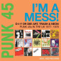 Punk 45 I m A Mess ! D I Y Or DIE ! Art, Trash & Neon Punk 45s In The UK 1977 1978