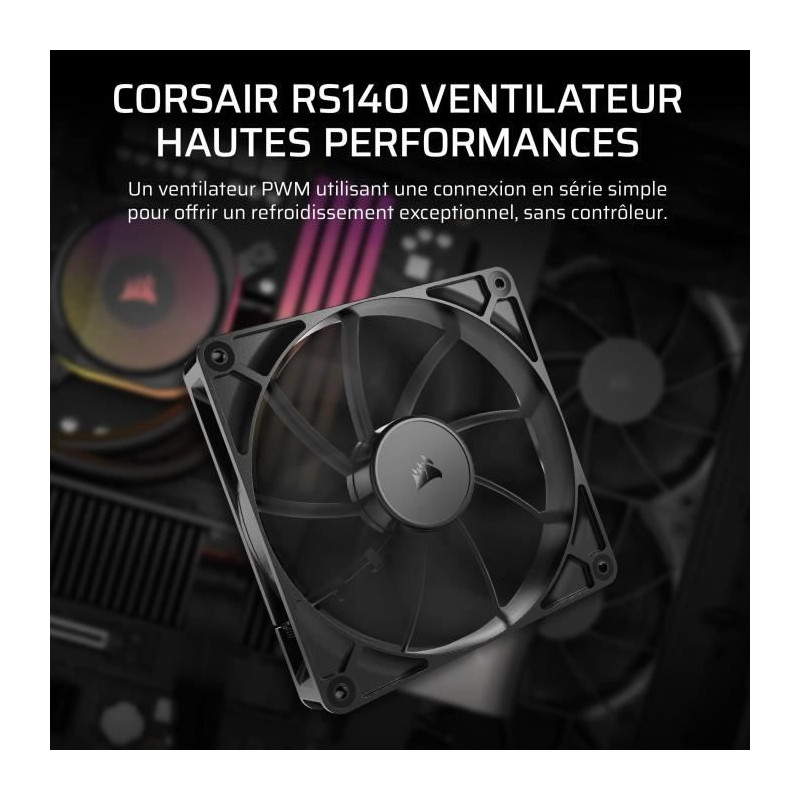 Ventilateur PWM 140mm - CORSAIR - RS140