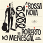 A Bossa Nova De Roberto Menescal Édition Limitée